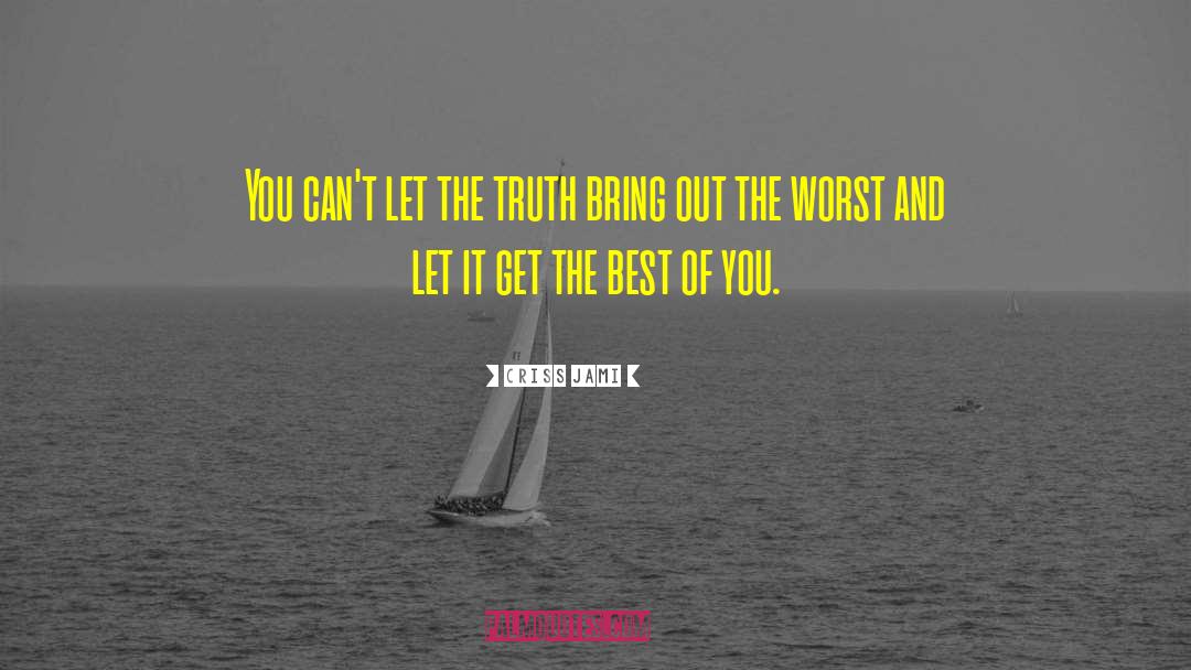 The Best Of You quotes by Criss Jami