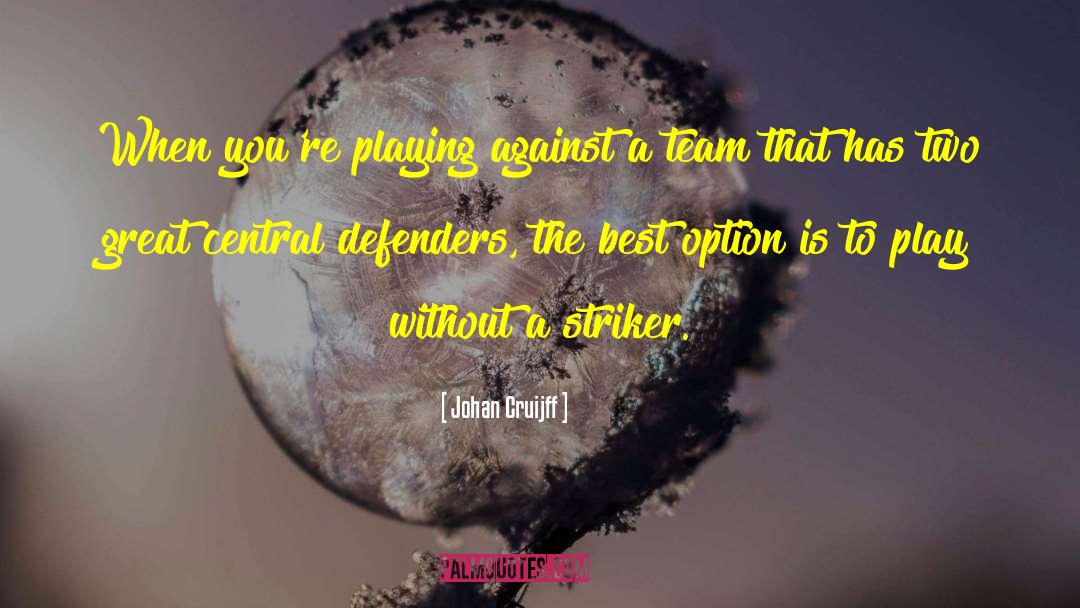 The Best Option quotes by Johan Cruijff