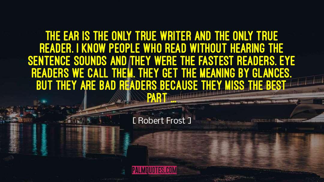 The Best Sentence I Ve Ever Read quotes by Robert Frost