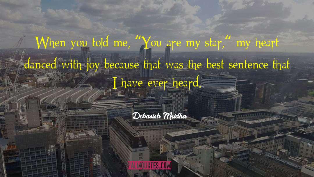 The Best Sentence I Ve Ever Read quotes by Debasish Mridha
