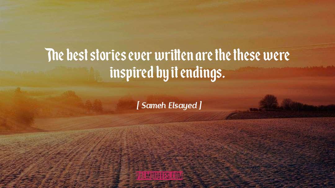 The Best Stories quotes by Sameh Elsayed