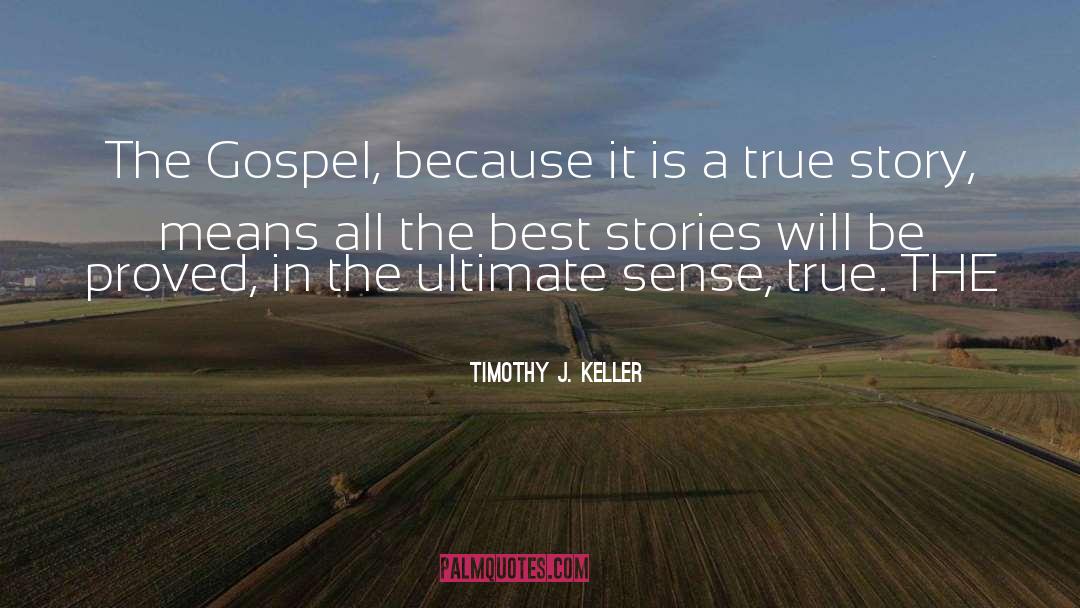 The Best Stories quotes by Timothy J. Keller