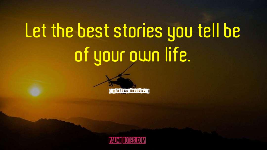 The Best Stories quotes by Rebecca Donovan