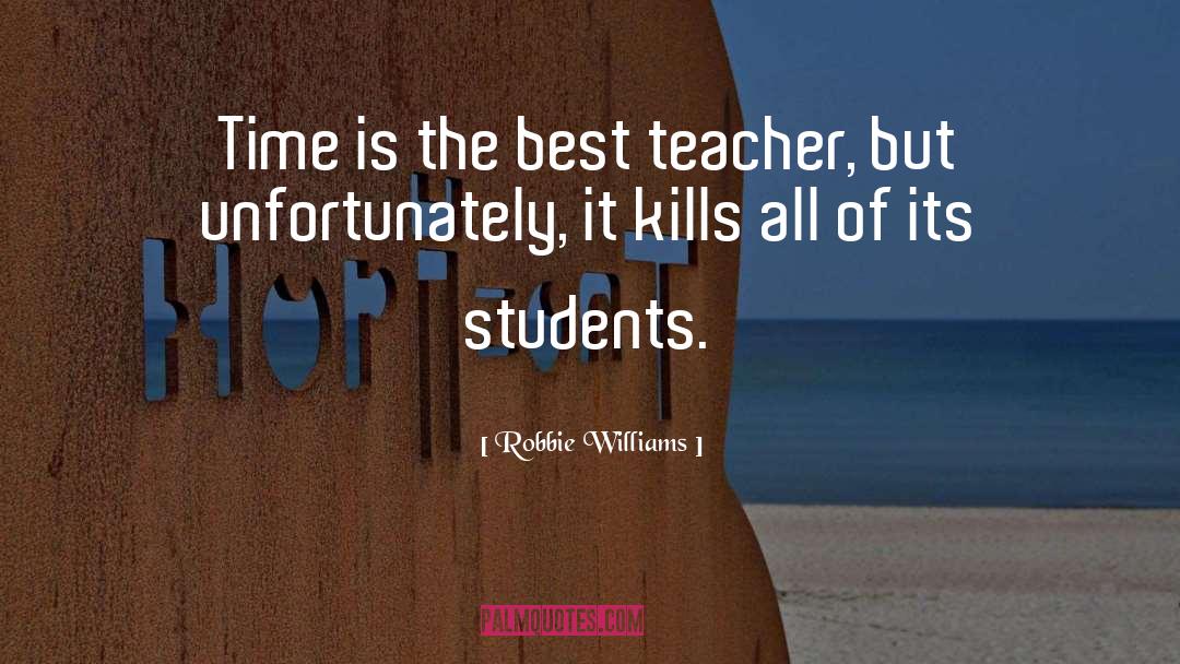 The Best Teacher quotes by Robbie Williams