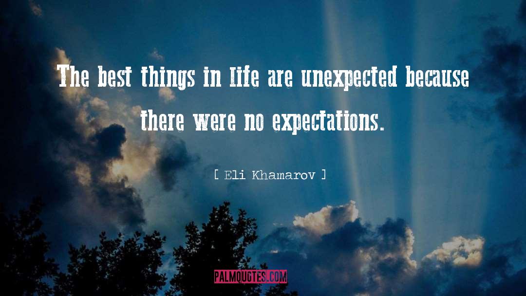 The Best Things In Life quotes by Eli Khamarov
