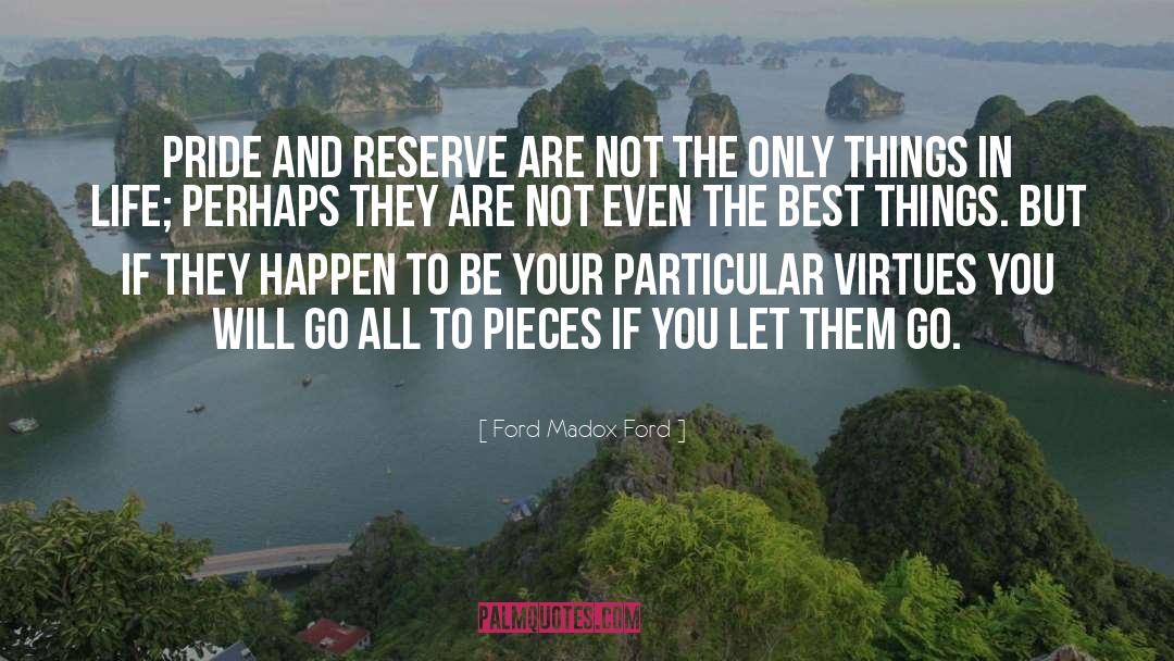 The Best Things Life quotes by Ford Madox Ford