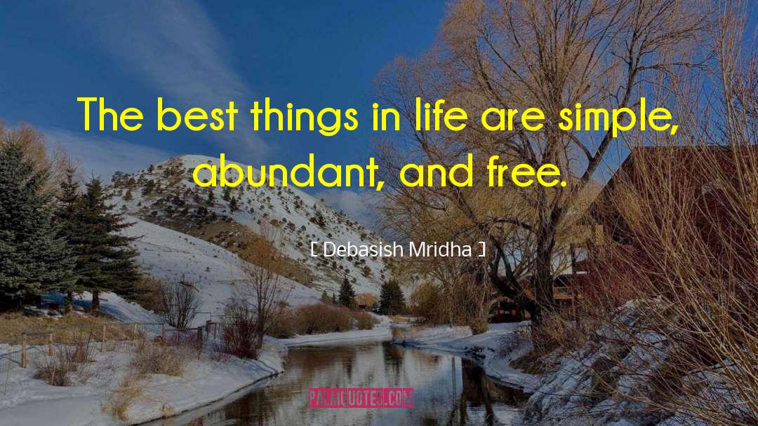 The Best Things Life quotes by Debasish Mridha