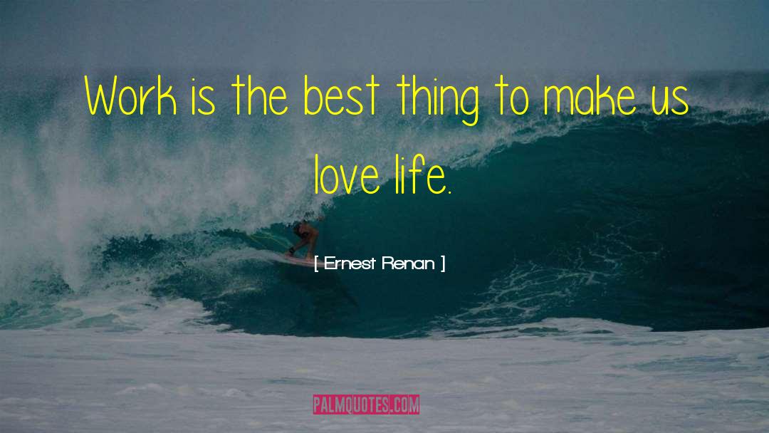 The Best Things Life quotes by Ernest Renan