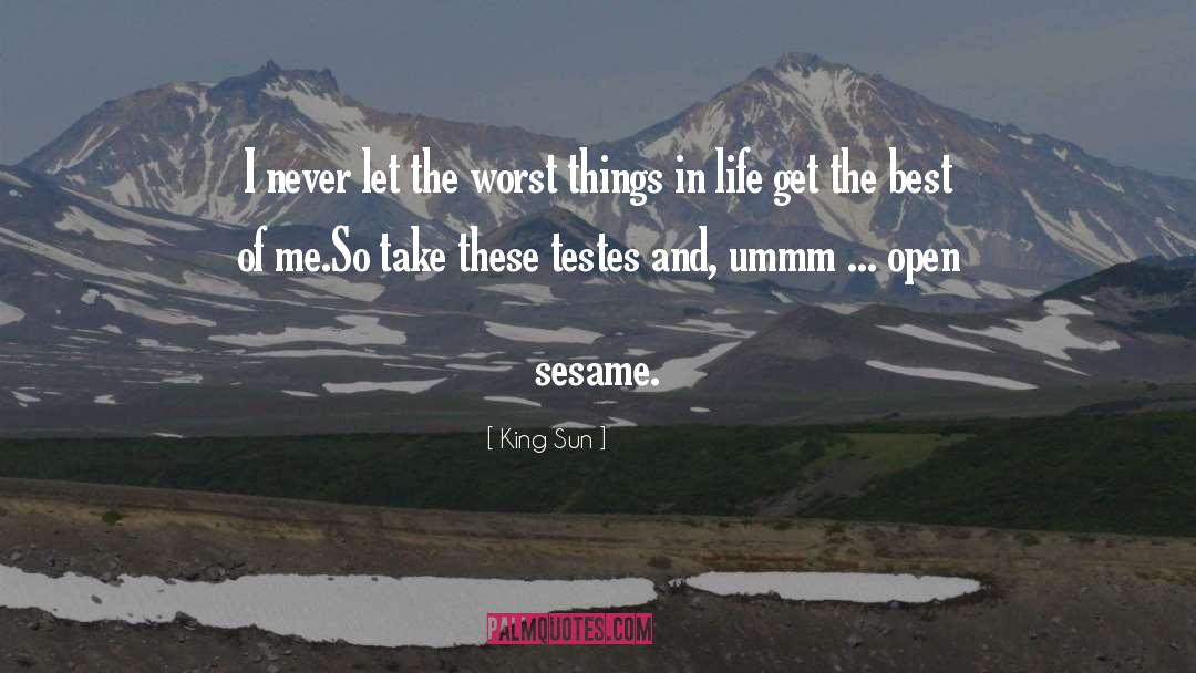 The Best Things Life quotes by King Sun