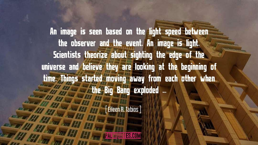 The Big Bang quotes by Eileen R. Tabios