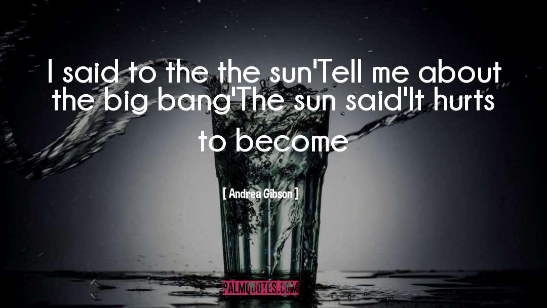 The Big Bang quotes by Andrea Gibson
