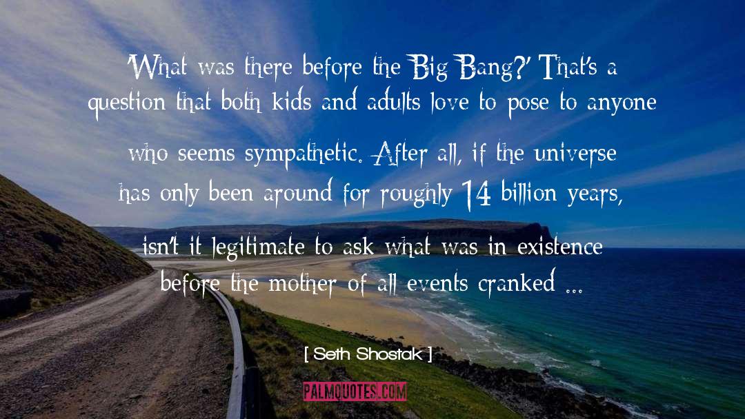 The Big Bang quotes by Seth Shostak