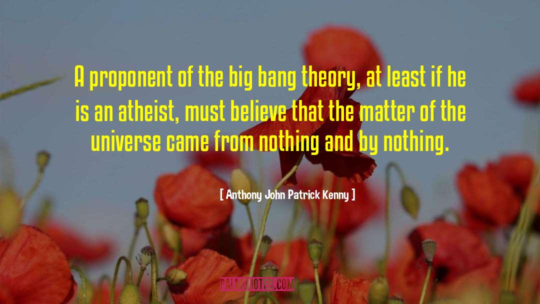 The Big Bang Theory Inspirational quotes by Anthony John Patrick Kenny