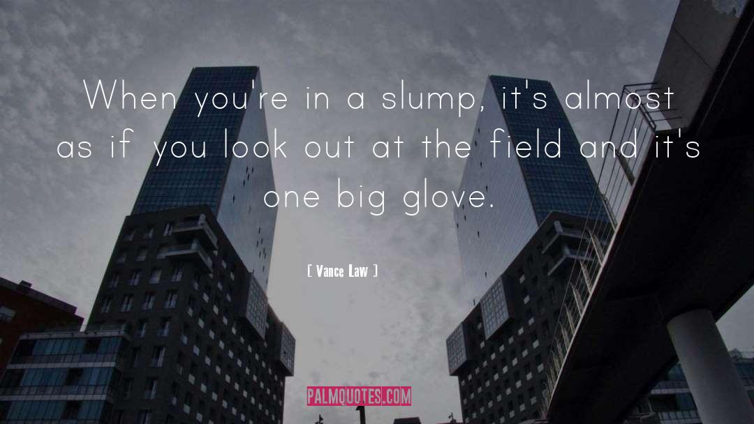 The Big Field quotes by Vance Law