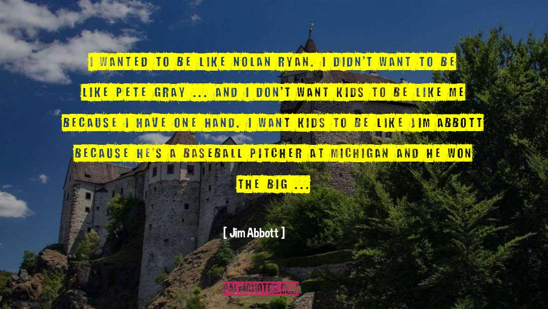 The Big Field quotes by Jim Abbott