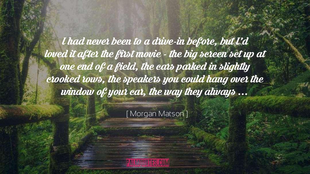 The Big Field quotes by Morgan Matson