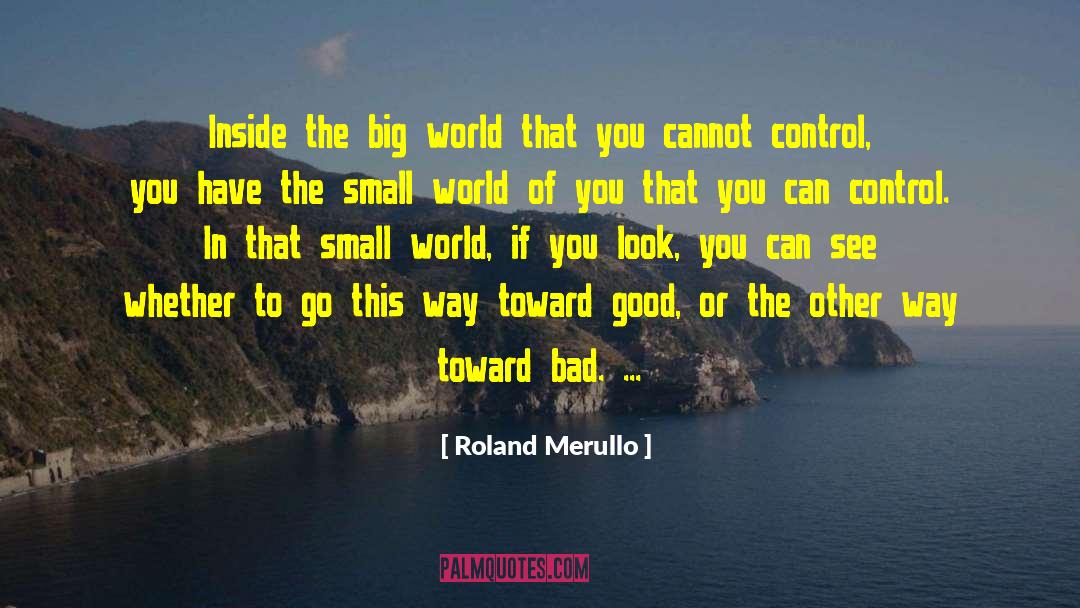 The Big World quotes by Roland Merullo