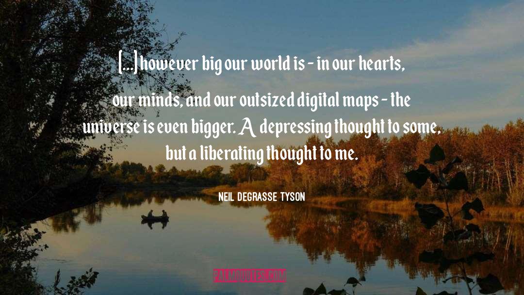 The Big World quotes by Neil DeGrasse Tyson