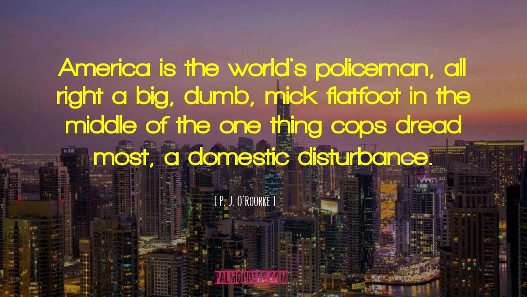 The Big World quotes by P. J. O'Rourke