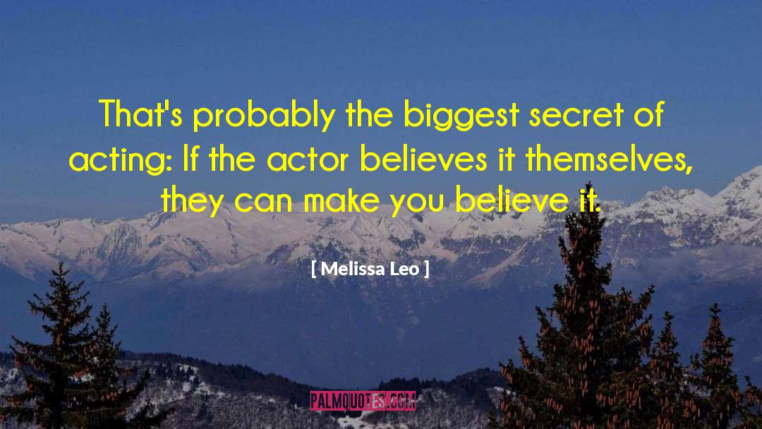The Biggest Secret quotes by Melissa Leo
