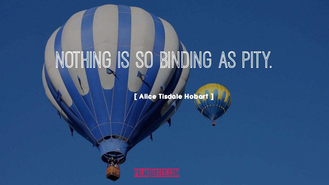 The Binding quotes by Alice Tisdale Hobart