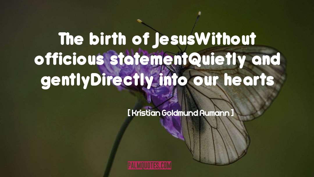 The Birth Of Jesus quotes by Kristian Goldmund Aumann