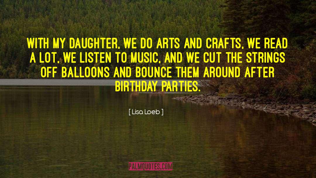 The Birthday Party quotes by Lisa Loeb
