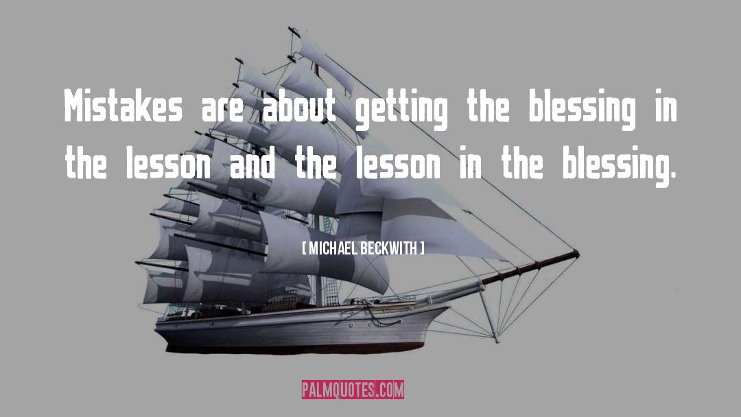 The Blessing quotes by Michael Beckwith