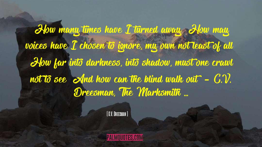 The Blind quotes by C.V. Dreesman