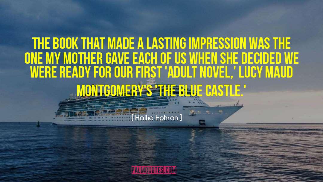 The Blue Castle quotes by Hallie Ephron