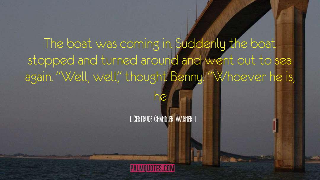 The Boat quotes by Gertrude Chandler Warner