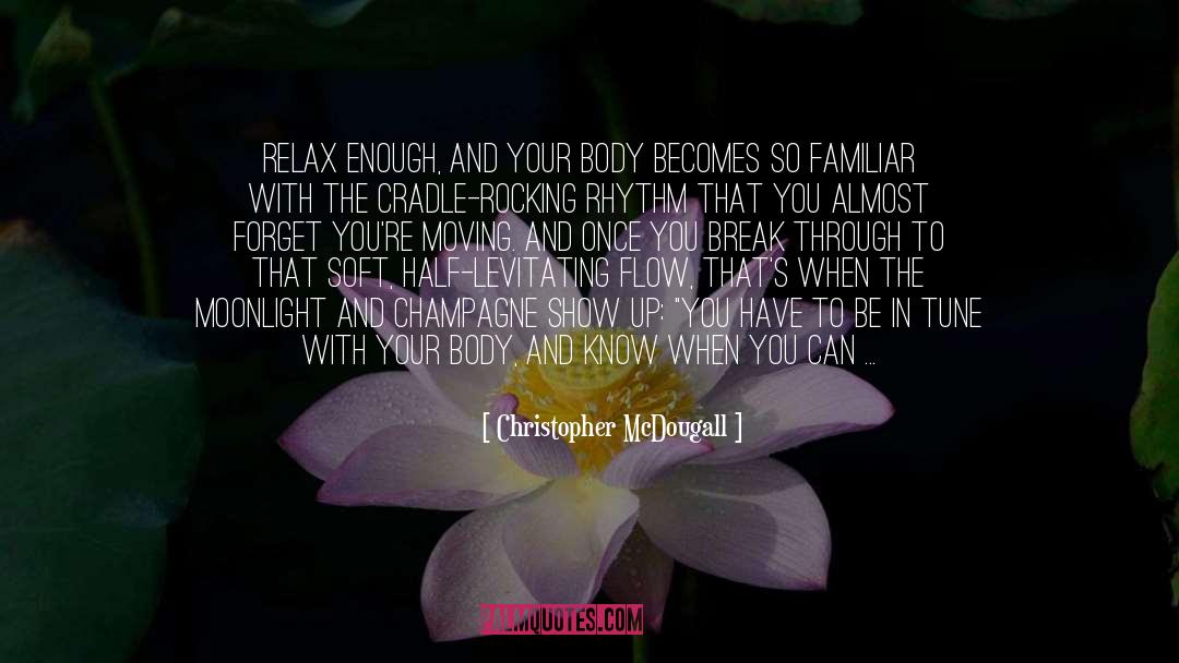 The Body Of Christopher Creed quotes by Christopher McDougall