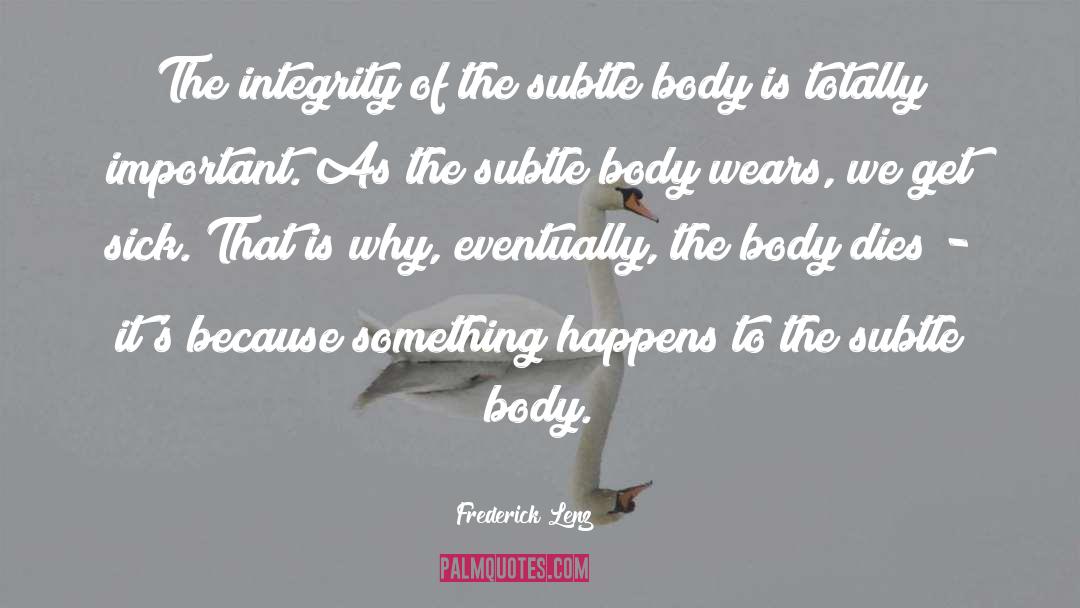 The Body quotes by Frederick Lenz