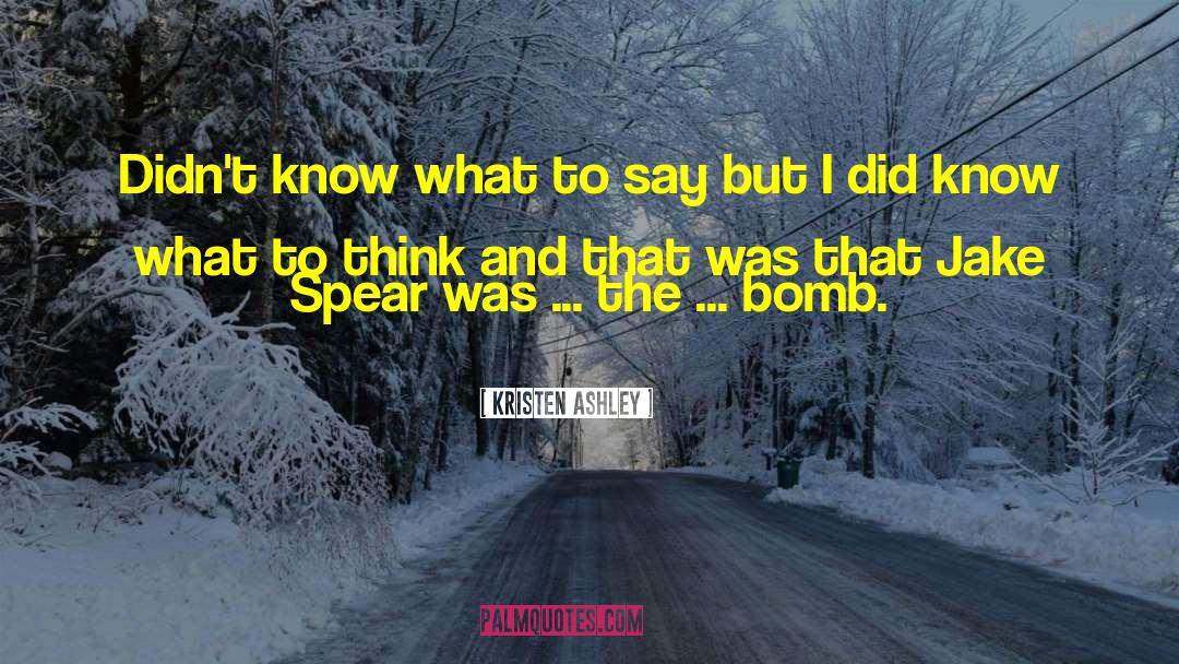 The Bomb quotes by Kristen Ashley