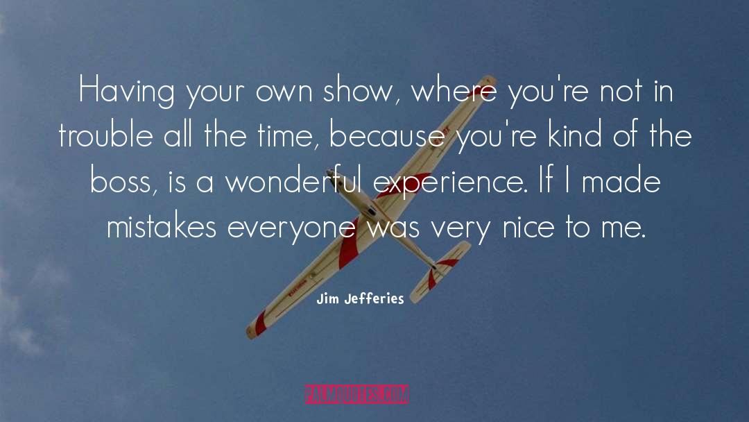 The Boss quotes by Jim Jefferies