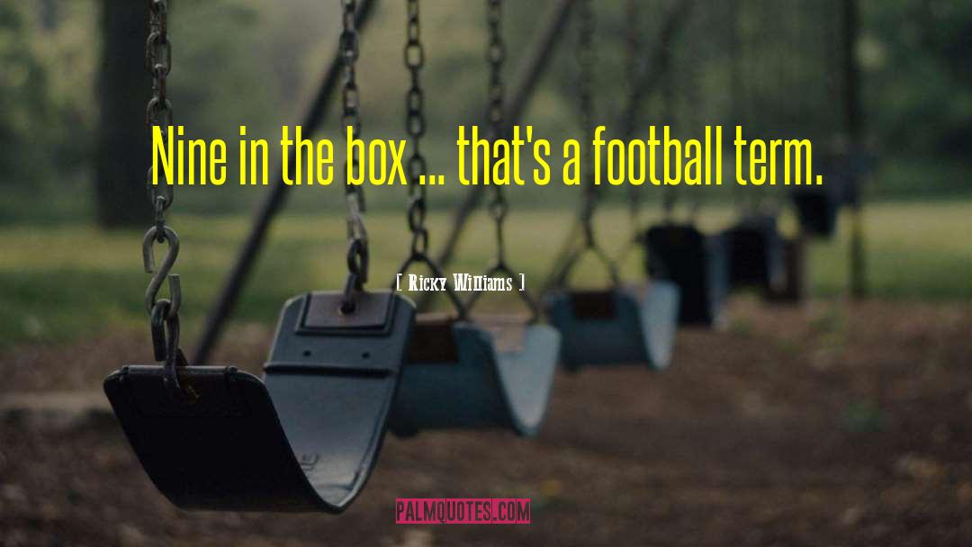 The Box quotes by Ricky Williams