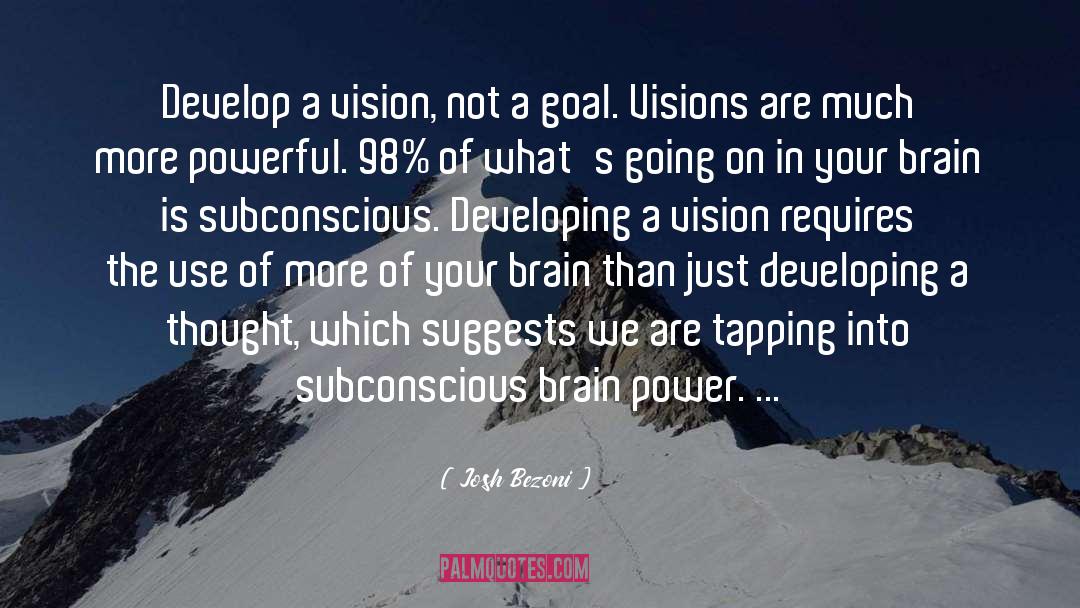 The Brain Is Powerful quotes by Josh Bezoni