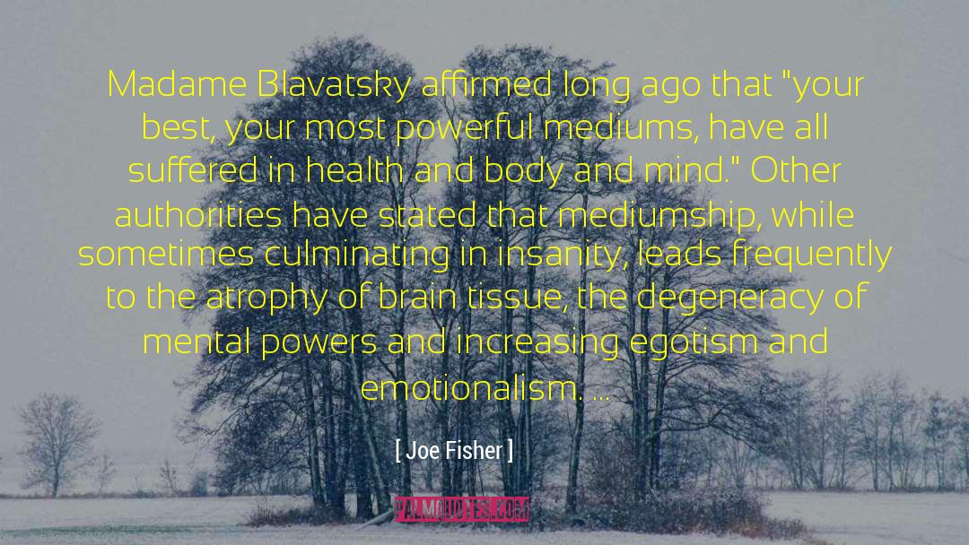 The Brain Is Powerful quotes by Joe Fisher