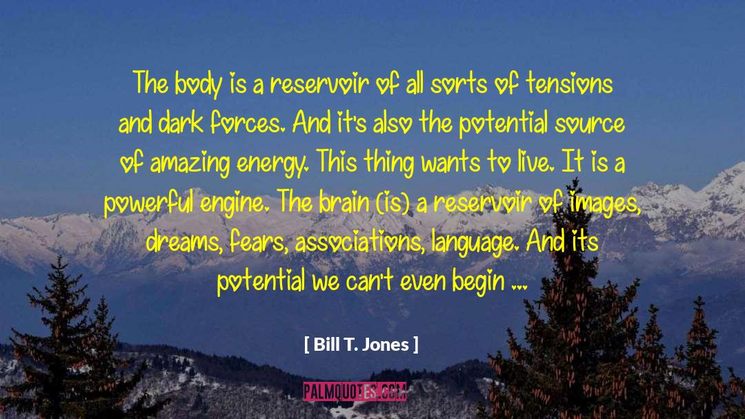 The Brain Is Powerful quotes by Bill T. Jones