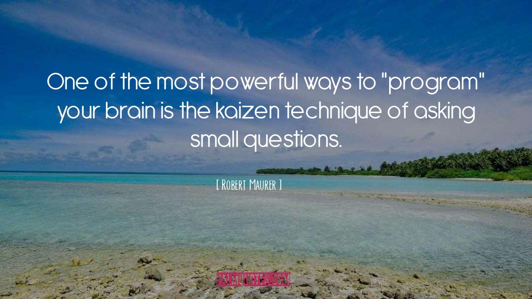 The Brain Is Powerful quotes by Robert Maurer