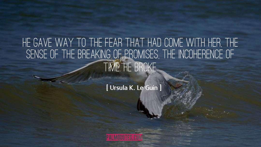The Breaking quotes by Ursula K. Le Guin