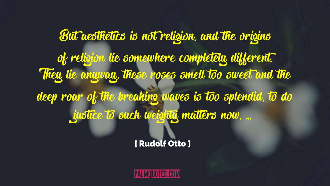 The Breaking quotes by Rudolf Otto