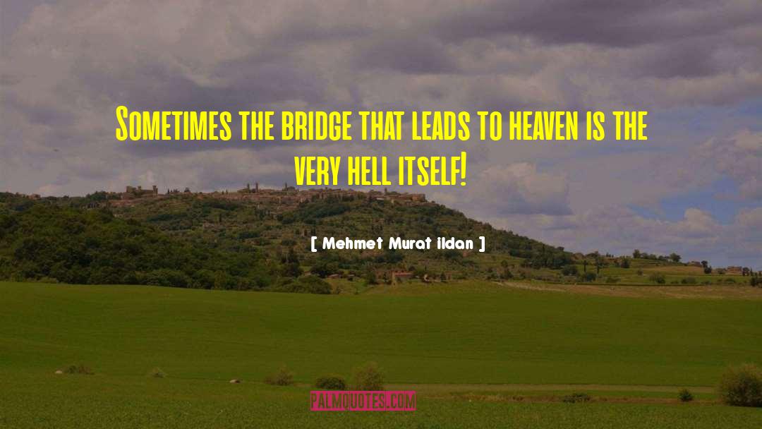 The Bridge Kingdom quotes by Mehmet Murat Ildan