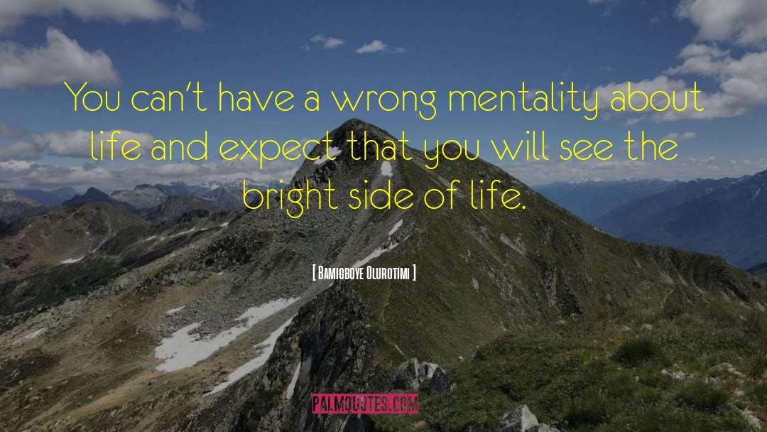 The Bright Side Of Life quotes by Bamigboye Olurotimi