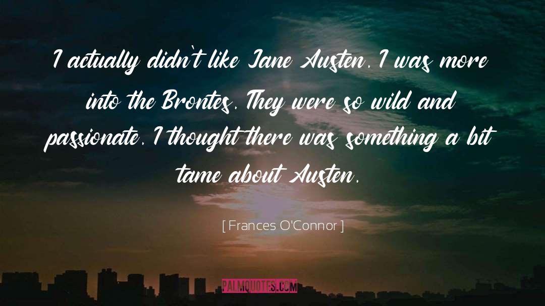 The Brontes quotes by Frances O'Connor