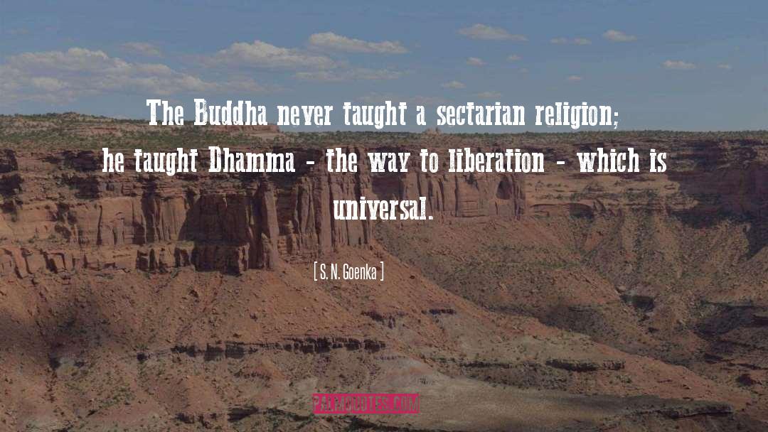 The Buddha quotes by S. N. Goenka