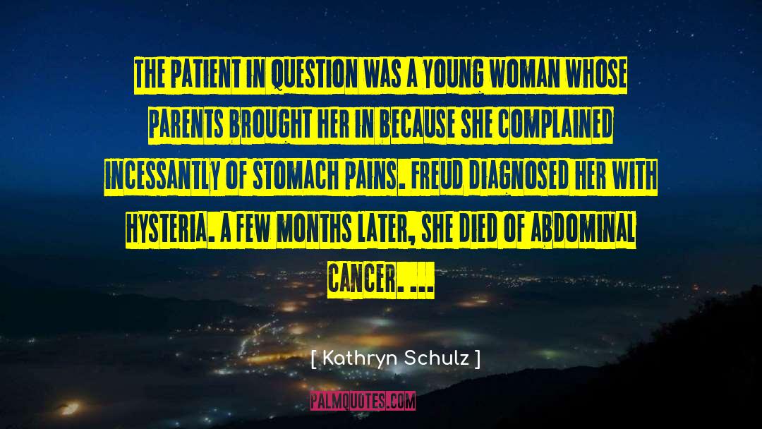 The Cancer Journals quotes by Kathryn Schulz