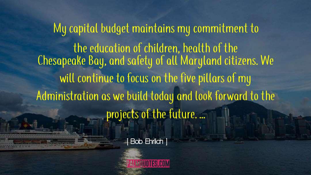 The Capital Of The World quotes by Bob Ehrlich