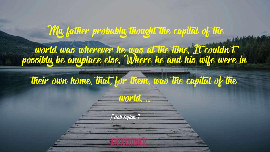 The Capital Of The World quotes by Bob Dylan