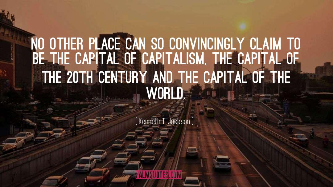 The Capital Of The World quotes by Kenneth T. Jackson